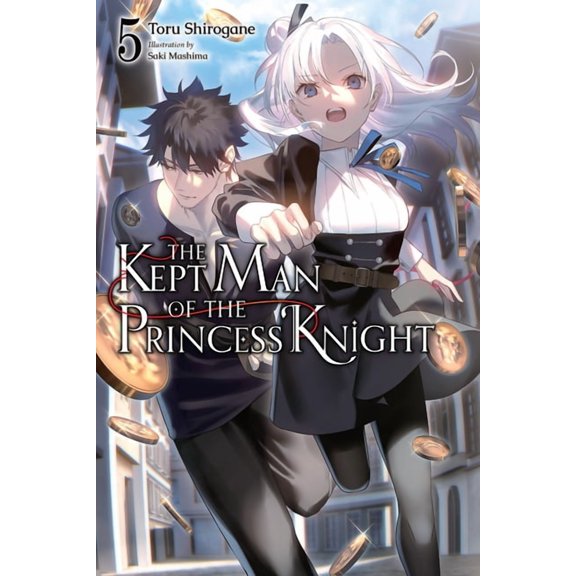 The Kept Man of the Princess Knight (Lig The Kept Man of the Princess Knight, Vol. 5: Volume 5, (Paperback)