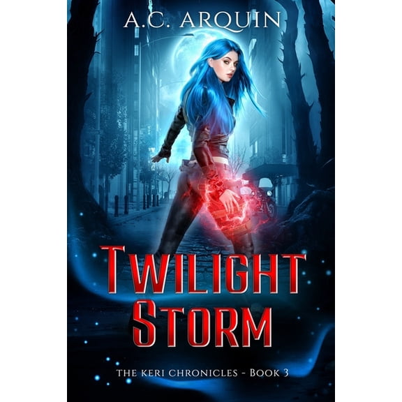 The Keri Chronicles Twilight Storm: An Urban Fantasy Supernatural Mystery Thriller, Book 3, (Paperback)