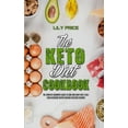 thumbnail image 1 of The Keto Diet Cookbook: The Complete Beginner's Guide to Cook and Enjoy Easy & Delicious Ketogenic Recipes Without Exces, 1 of 1