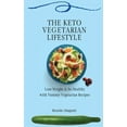 thumbnail image 1 of The Keto Vegetarian Lifestyle: Lose Weight &amp; be Healthy with Yummy Vegetarian Recipes, (Hardcover), 1 of 1
