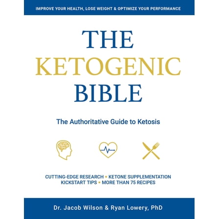 The Ketogenic Bible: The Authoritative Guide to Ketosis, (Paperback)