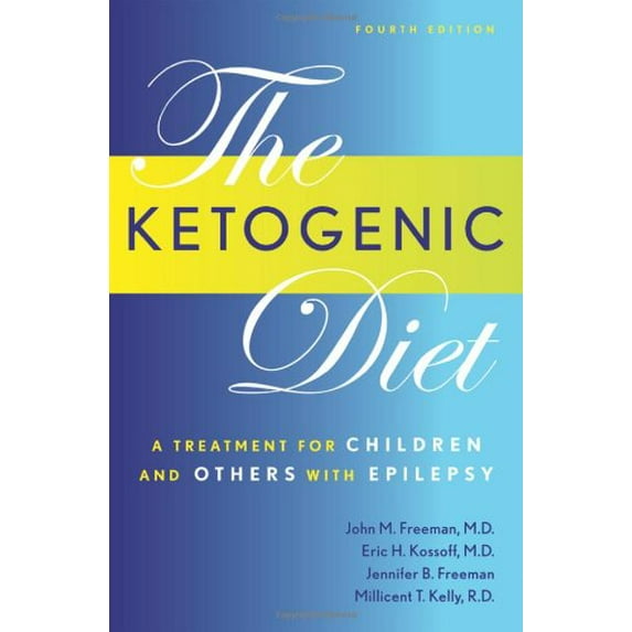 Pre-Owned The Ketogenic Diet: A Treatment for Children and Others with Epilepsy (Paperback) 1932603182 9781932603187