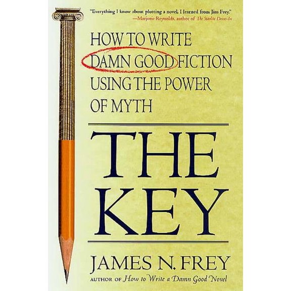The Key : How to Write Damn Good Fiction Using the Power of Myth (Paperback)