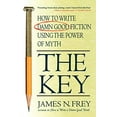 thumbnail image 1 of Pre-Owned The Key: How to Write Damn Good Fiction Using the Power of Myth (Paperback) 0312300522 9780312300524, 1 of 1