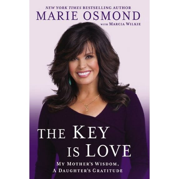 Pre-Owned The Key Is Love: My Mother's Wisdom, A Daughter's Gratitude (Hardcover) 0451240316 9780451240316