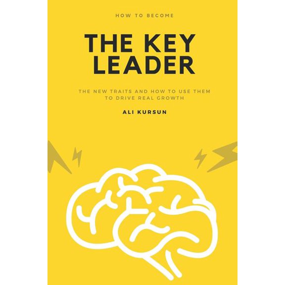 The Key Leader : The New Traits and How to Use Them to Drive Real Growth (Paperback)