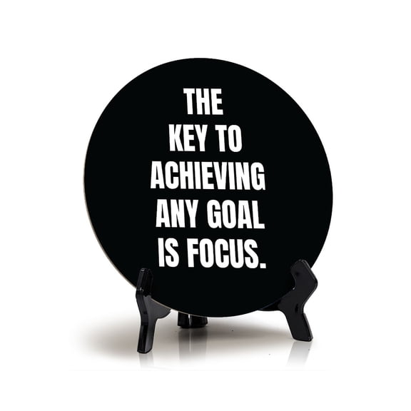 The Key To Achieving Any Goal Is Focus. Table Sign with Acrylic Stand (5x5") | Inspirational Funny Decor