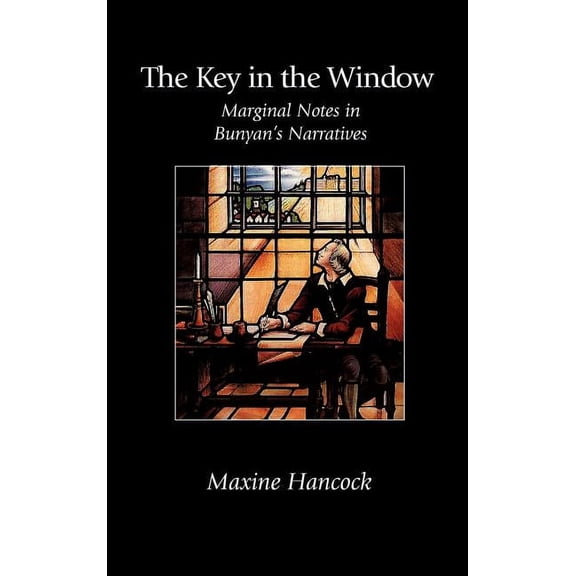 The Key in the Window: Marginal Notes in Bunyan's Narratives, (Hardcover)