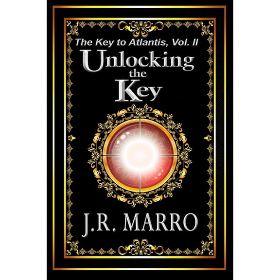 The Key to Atlantis The Key to Atlantis, Vol. II: Unlocking the Key, Book 2, (Paperback)