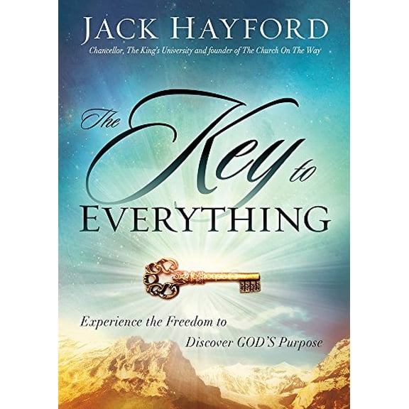 Pre-Owned The Key to Everything: Experience the Freedom to Discover God's Purpose (Paperback) 1629982024 9781629982021