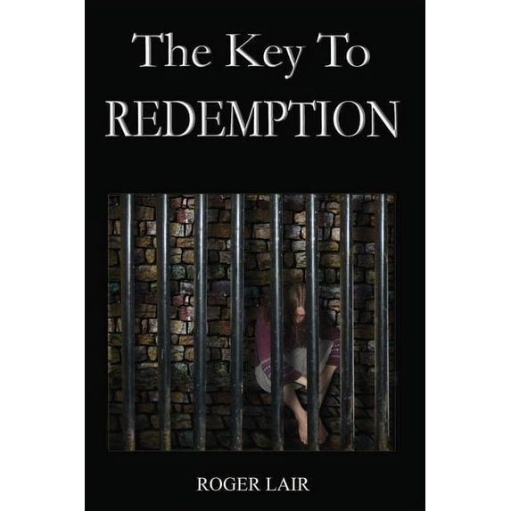 The Key to Redemption (Paperback) by Roger Lair