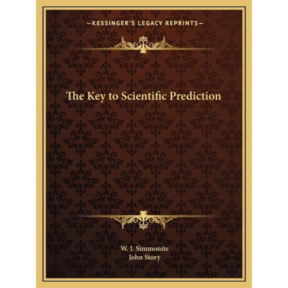 The Key to Scientific Prediction (Paperback)