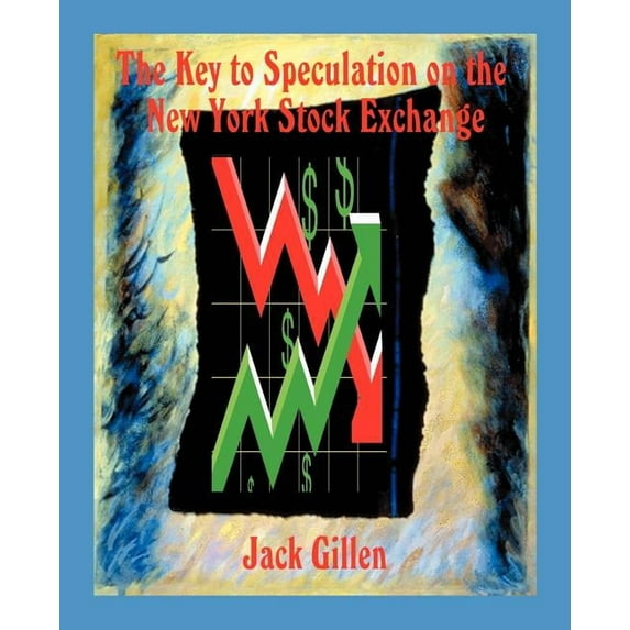 The Key to Speculation on the New York Stock Exchange, (Paperback)
