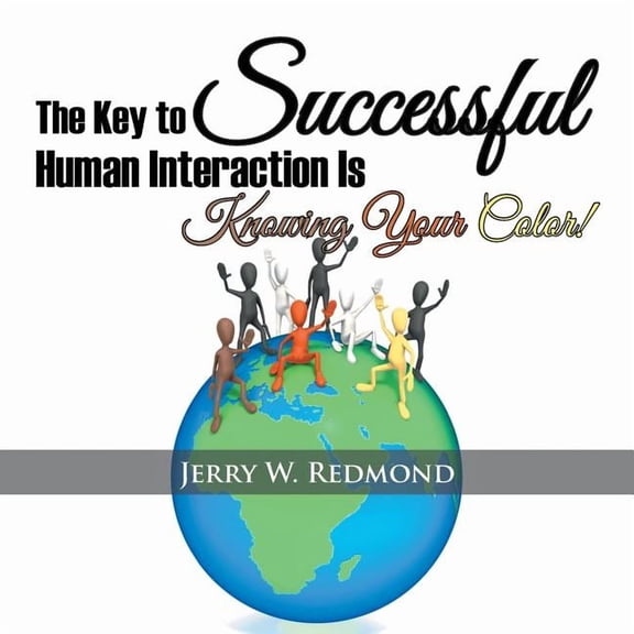 The Key to Successful Human Interaction Is Knowing Your Color!