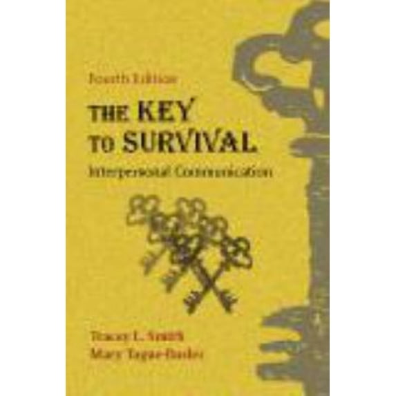 Pre-Owned The Key to Survival: Interpersonal Communication (Paperback) 1577667549 9781577667544