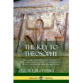 thumbnail image 1 of The Key to Theosophy: The Classic Introductory Manual to the Theosophical Society and Movement by Its Co-Founder, Madame, (Paperback), 1 of 1