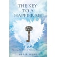 thumbnail image 1 of The Key to a Happier Me: Opening the door to life's true treasures, (Paperback), 1 of 1