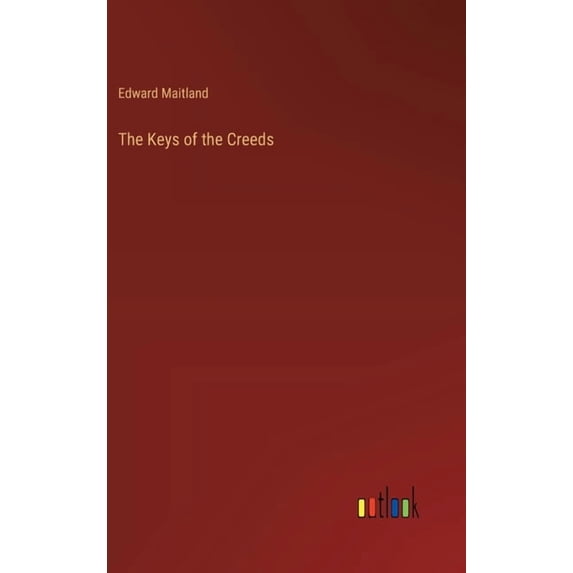 The Keys of the Creeds, (Hardcover)