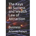 thumbnail image 1 of The Keys to Success and Wealth Law of Attraction : Business (Paperback), 1 of 1