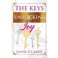 thumbnail image 1 of The Keys to Unlocking Your Joy (Revised Edition), (Paperback), 1 of 1