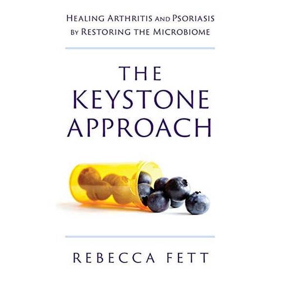 Pre-Owned The Keystone Approach: Healing Arthritis and Psoriasis by Restoring the Microbiome (Paperback) 0991126955 9780991126958