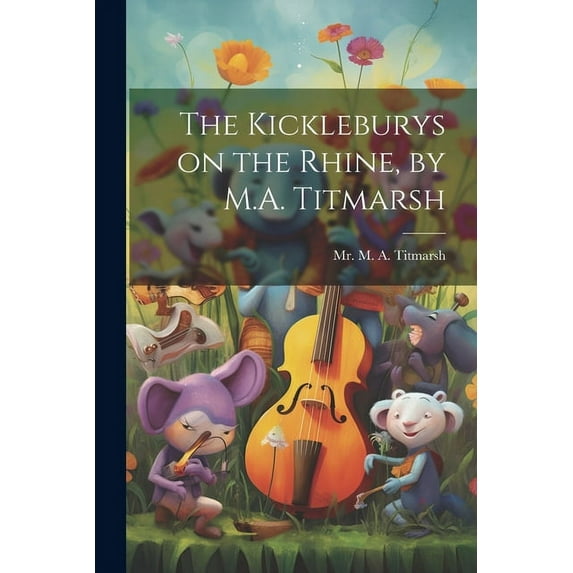 The Kickleburys on the Rhine, by M.A. Titmarsh (Paperback)