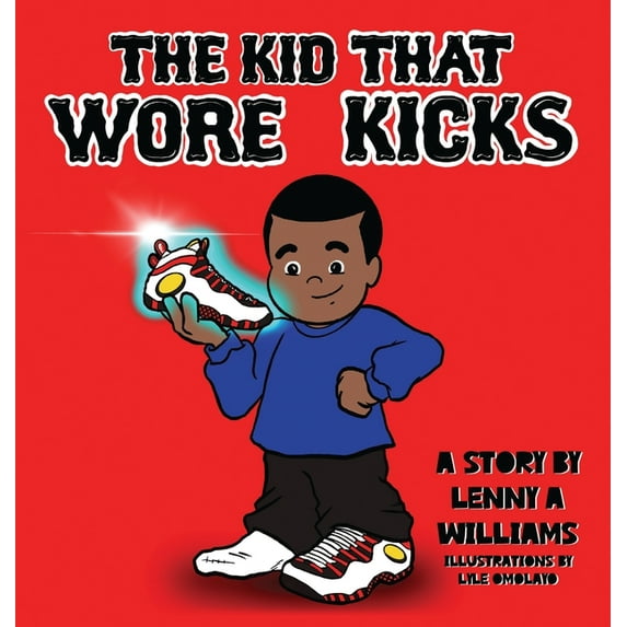 The Kid That Wore Kicks, (Hardcover)