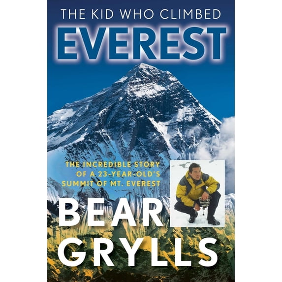 The Kid Who Climbed Everest: The Incredible Story Of A 23-Year-Old's Summit Of Mt. Everest, (Paperback)