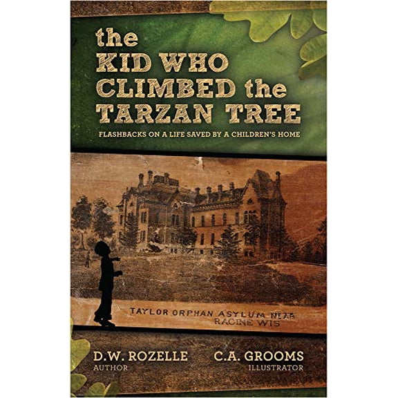 Pre-Owned The Kid Who Climbed the Tarzan Tree (Paperback) 0989643158 9780989643153