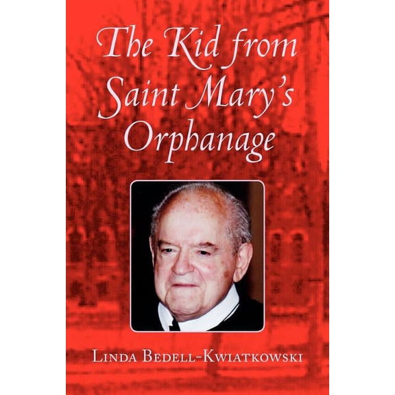 The Kid from Saint Mary's Orphanage, (Paperback)