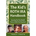 thumbnail image 1 of Pre-Owned The Kid's Roth IRA Handbook, Securing Tax-Free Wealth from a Child's First Paycheck (Paperback) 0970822693 9780970822697, 1 of 1