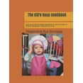 thumbnail image 1 of The Kid's Soup Cookbook: Easy quick kitchen-tested recipes to try with your kids. Or 16 soup recipes (Paperback) by Magdalena Ruz Gonzalez, 1 of 1