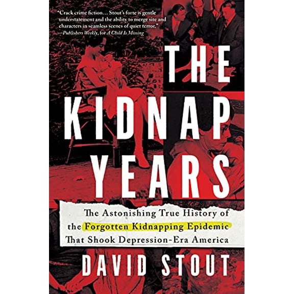 Pre-Owned The Kidnap Years: The Astonishing True History of the Forgotten Kidnapping Epidemic That Shook Depression-Era America (Hardcover) 1492694797 9781492694793