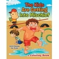 thumbnail image 1 of The Kids Are Getting Into Mischief, a Coloring Book, (Paperback), 1 of 1