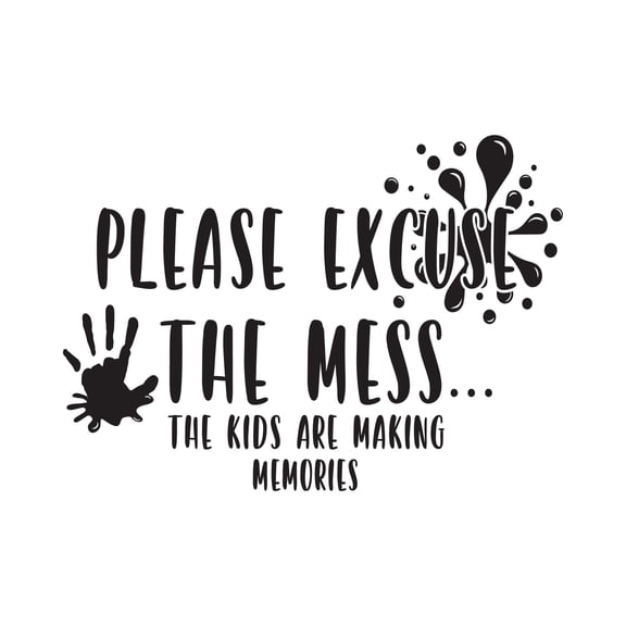 The Kids Are Making Memories Please Excuse The Mess Quote Vinyl Wall Decal Wall Art Sticker Designs Vinyl Stickers For Home House Walls Rooms Windows Bedroom Decoration Size (12x12 inch)