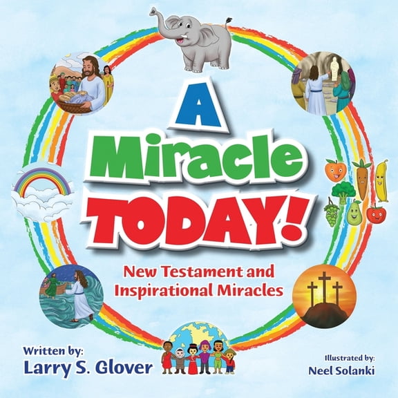 The Kids Empowerment A Miracle Today!: New Testament and Inspirational Miracles, Book 2, (Paperback)