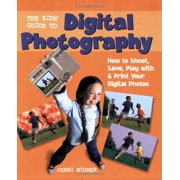 Pre-Owned The Kids' Guide To Digital Photography: How To Shoot, Save, Play With & Print Your Digital Photos (Paperback) 1579906435 9781579906436