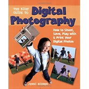 Pre-Owned The Kids' Guide To Digital Photography: How To Shoot, Save, Play With & Print Your Digital Photos (Paperback) 1579906435 9781579906436