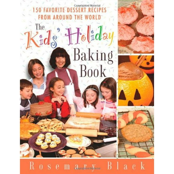 Pre-Owned The Kids' Holiday Baking Book: 150 Favorite Dessert Recipes from Around the World (Paperback) 0312310226 9780312310226