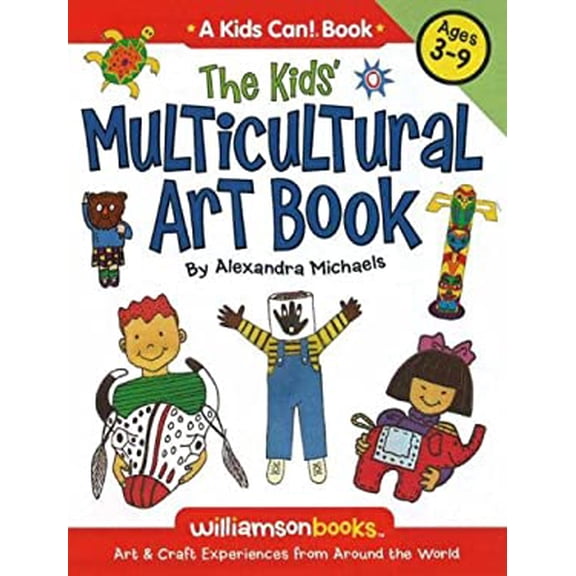 Pre-Owned The Kids Multicultural Art Book: Art & Craft Experiences from Around the World (Kids Can!) (Hardcover) 0824968077 9780824968076