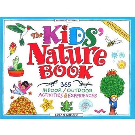 Pre-Owned The Kids Nature Book: 365 Indoor/Outdoor Activities & Experiences (Paperback) 1885593074 9781885593078