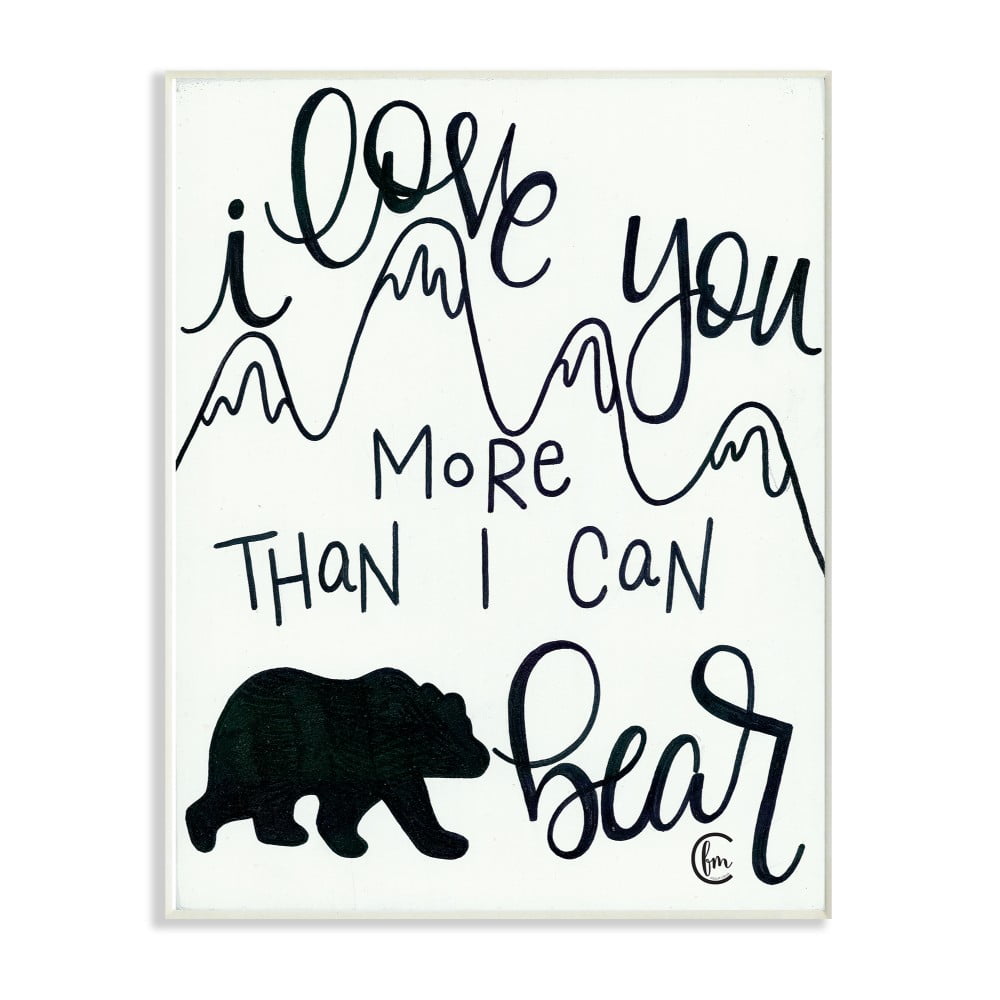 The Kids Room By Stupell I Love You More Than I Can Bear Mountain Typography