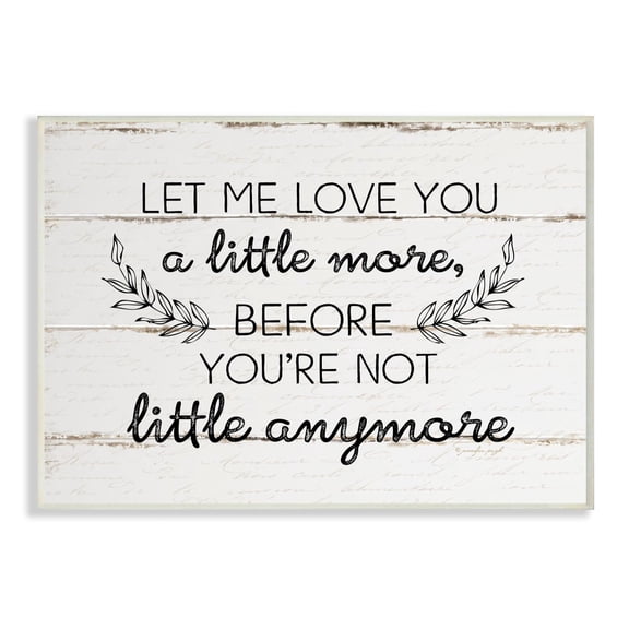 The Kids Room By Stupell Let Me Love You A Little More Rustic Planked Wood Look with Laurel Leaves