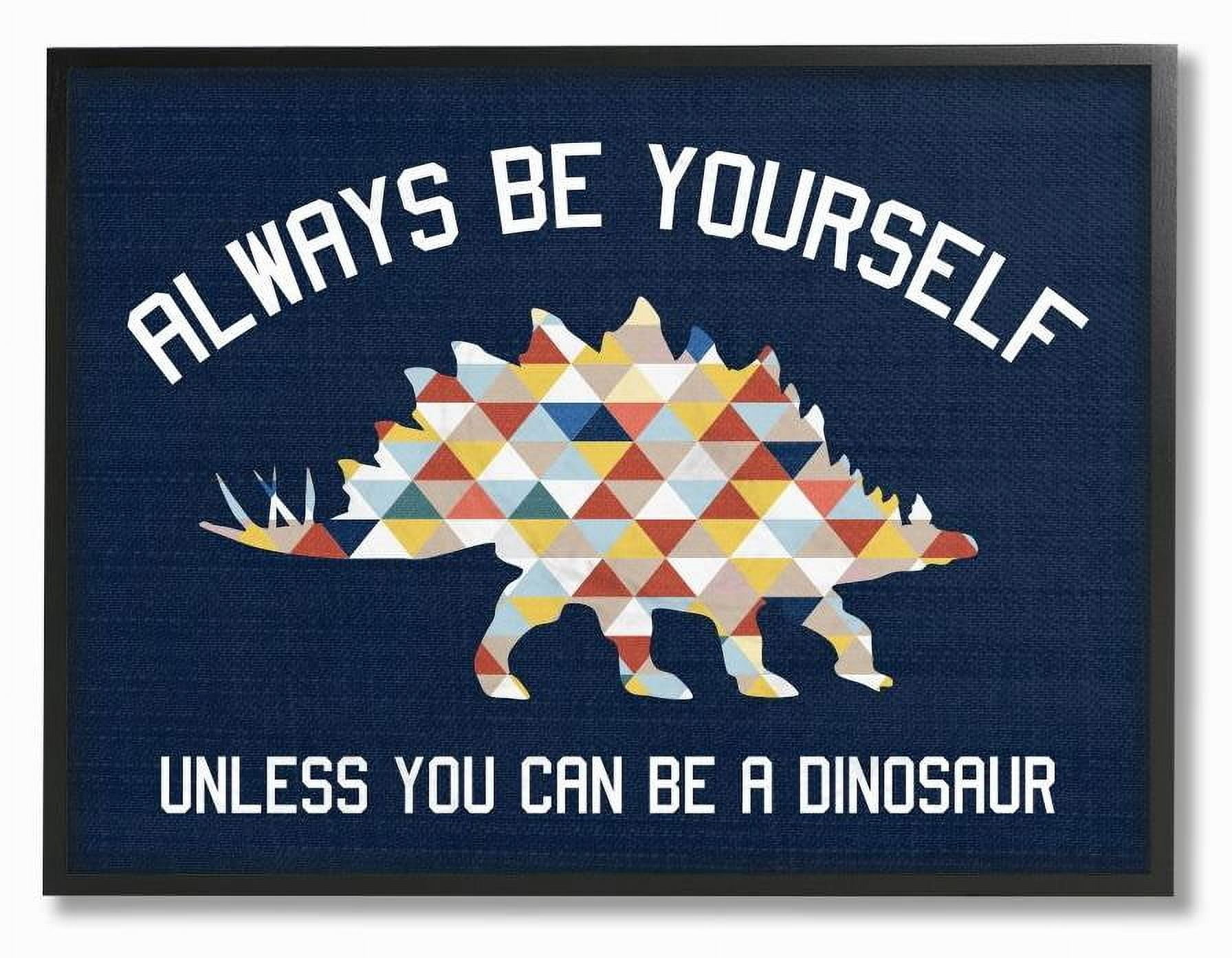 The Kids Room by Stupell Always Be Yourself Blue Dinosaur Kids Word Design Framed Wall Art by Daphne Polselli