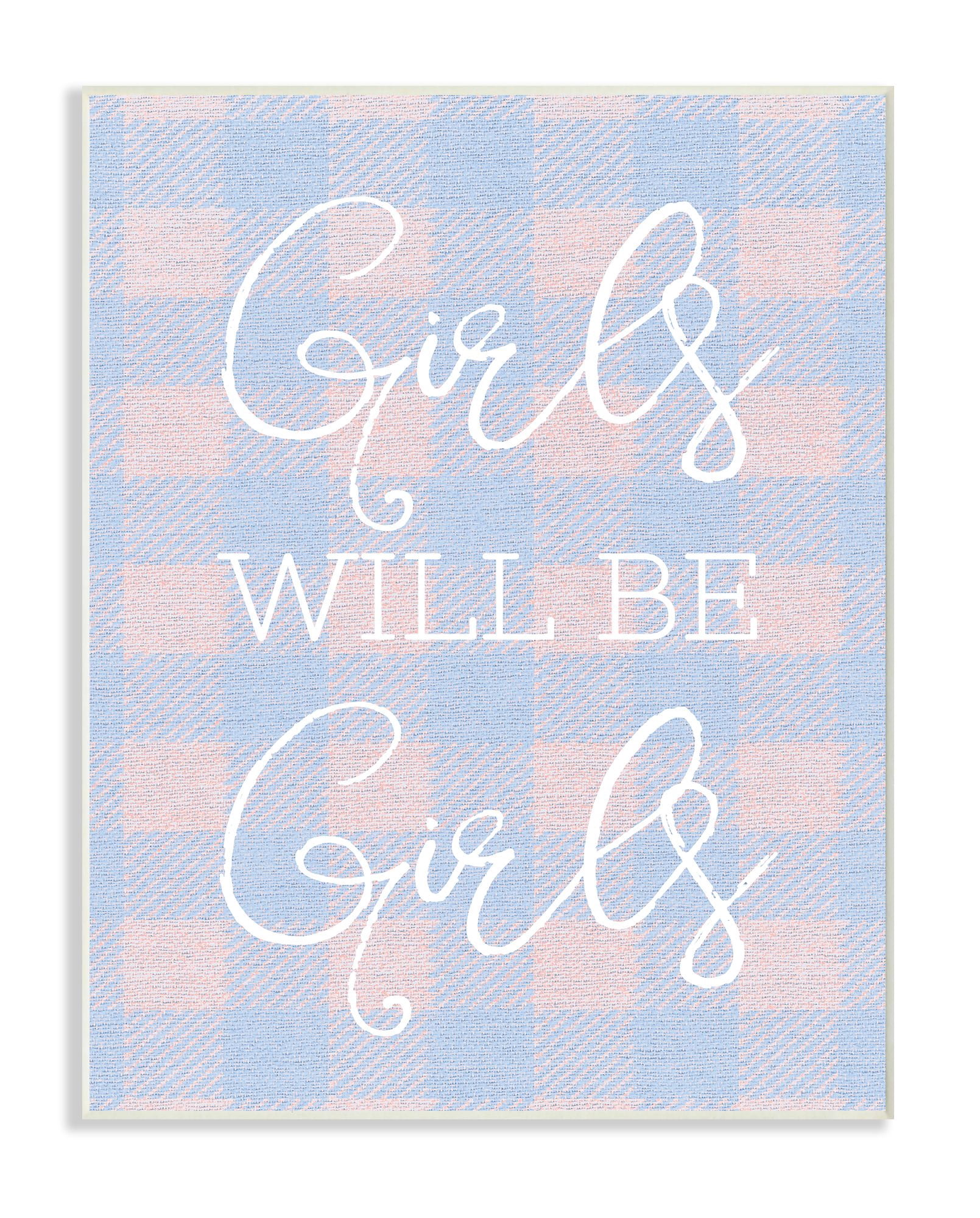 The Kids Room by Stupell Girls Will Be Girls Blue Plaid Wall Plaque Art, 10 x 0.5 x 15
