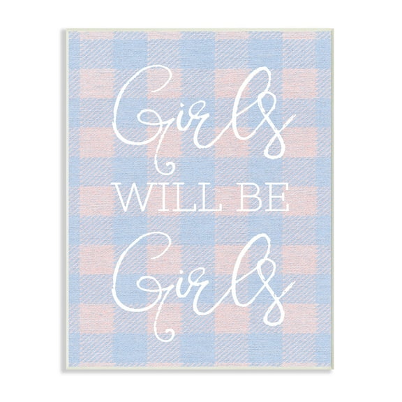 The Kids Room by Stupell Girls Will Be Girls Blue Plaid Wall Plaque Art, 10 x 0.5 x 15