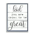 thumbnail image 1 of The Kids Room by Stupell Kid You Are Going To Be Great Typography Framed Wall Art by Daphne Polselli, 1 of 7