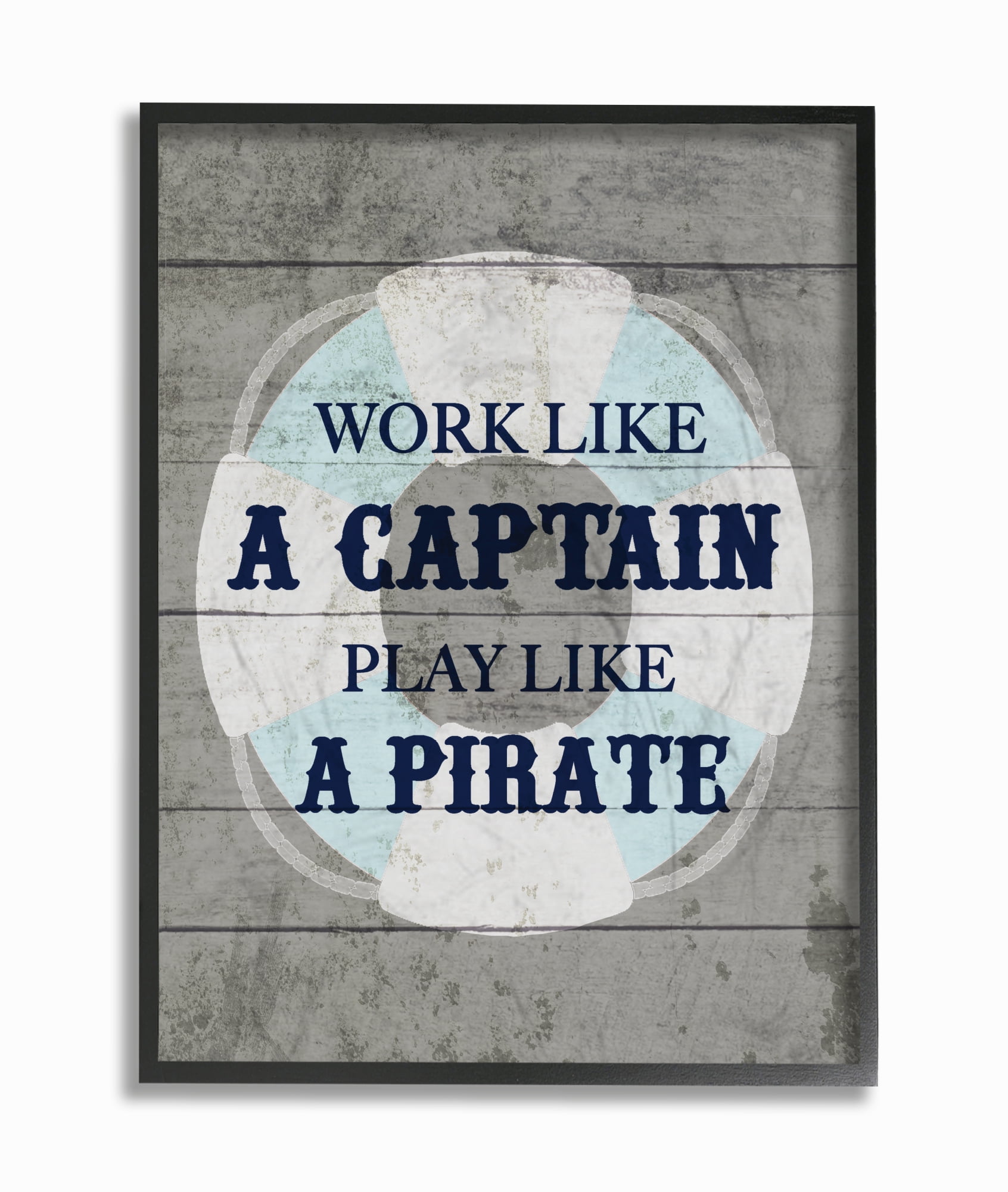 The Kids Room by Stupell Work Like a Captain Play Like a Pirate Lifesaver Plank Look Framed Wall Art by Daphne Polselli