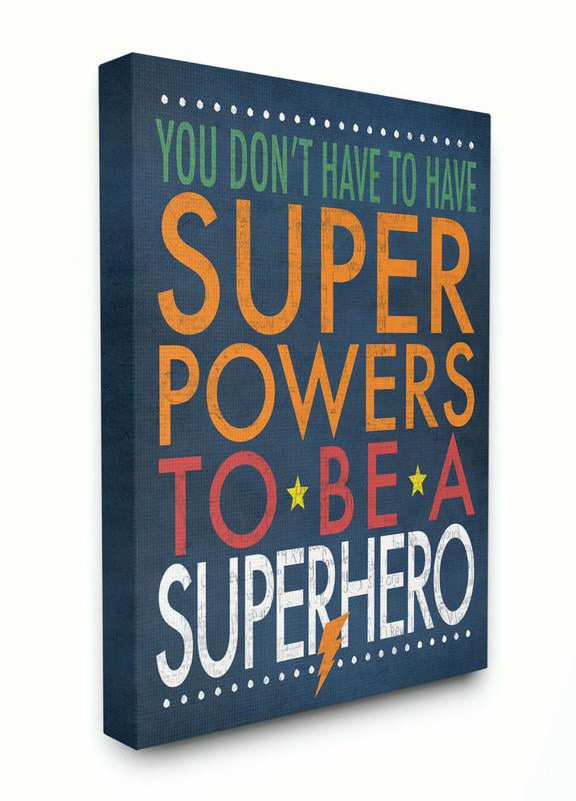 The Kids Room by Stupell You Don't Have To Have Superpowers To Be A Superhero Canvas Wall Art by Stephanie Workman Marrott