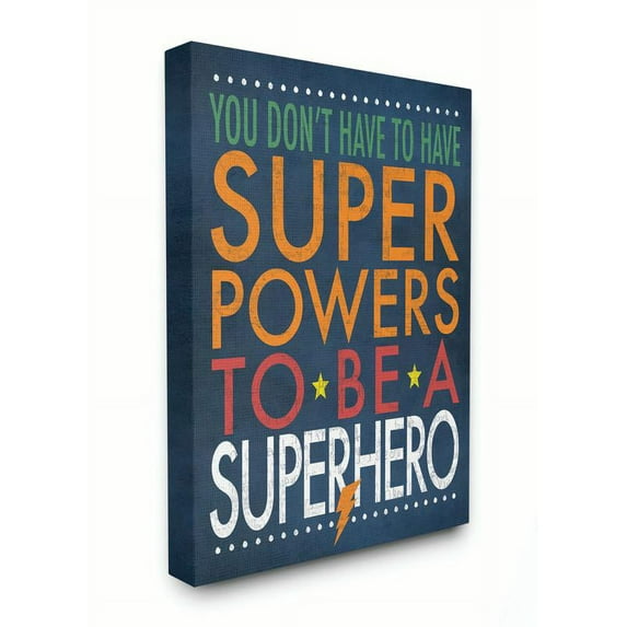 The Kids Room by Stupell You Don't Have To Have Superpowers To Be A Superhero Canvas Wall Art by Stephanie Workman Marrott